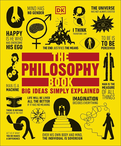 The Philosophy Book: Big Ideas, Simply Explained