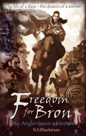 Freedom for Bron - The Boy Who Saved a Kingdom - An Anglo-Saxon Adventure