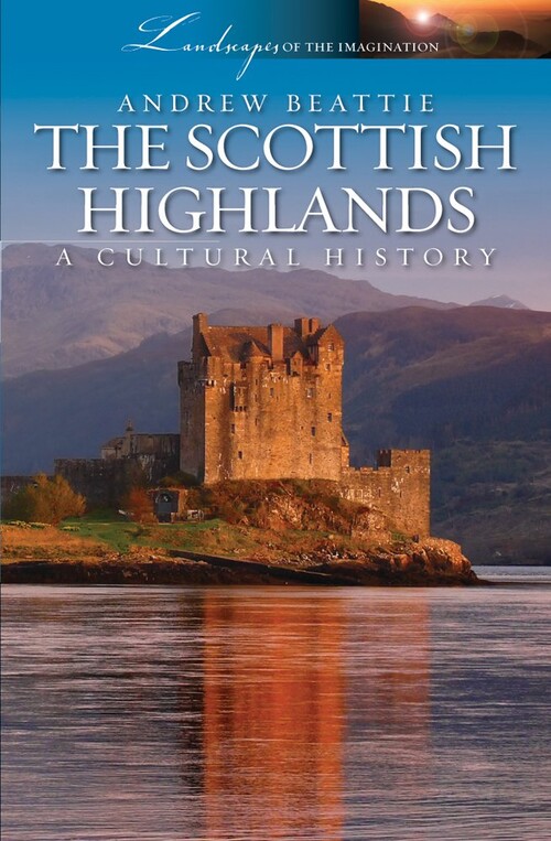 The Scottish Highlands: A Cultural History