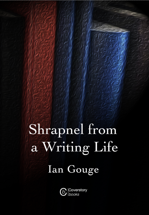 Shrapnel from a Writing Life