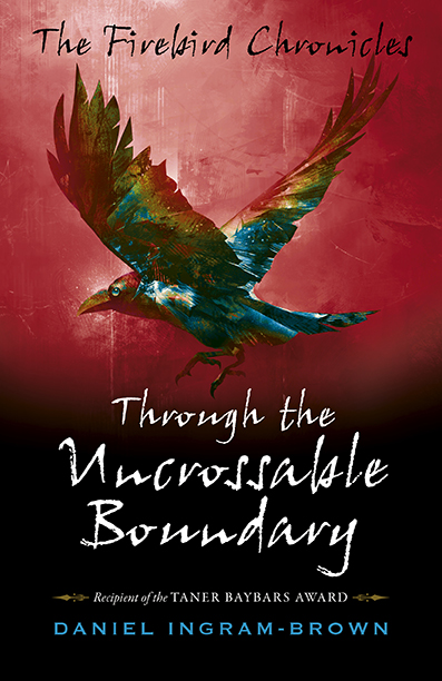 The Firebird Chronicles: Through the Uncrossable Boundary