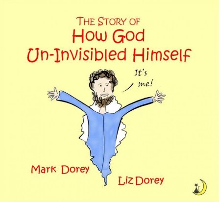 The Story of How God Un-Invisibled Himself
