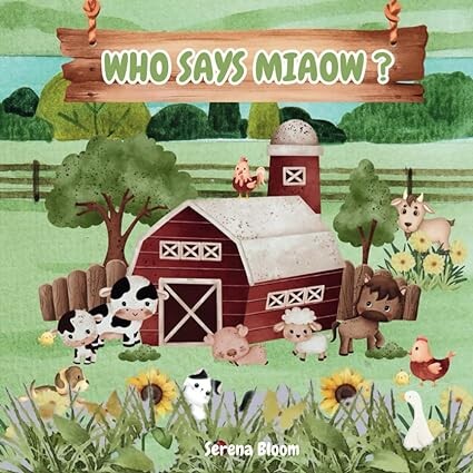 WHO SAYS MIAOW?: EYFS PHONICS BOOK - EXPLORING THE SOUNDS OF FARM ANIMALS 