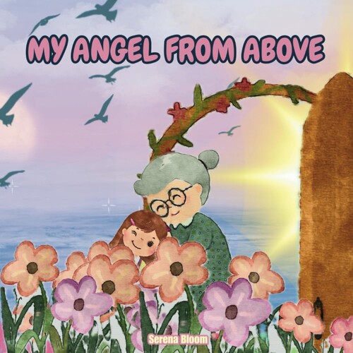 MY ANGEL FROM ABOVE: A Poem of Healing and Hope 