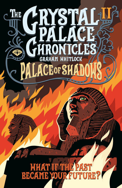 The Crystal Palace Chronicles Book II - Palace of Shadows
