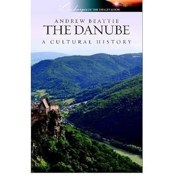 The Danube - A Cultural History