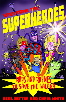 Here Come the Superheroes (Raps and Rhymes to Save the Galaxy)